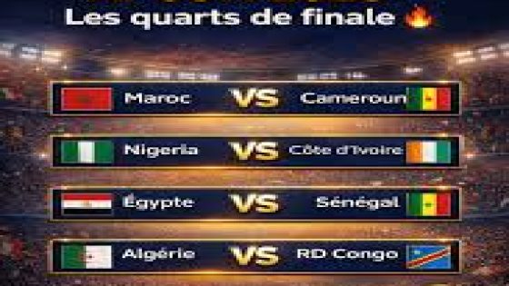 CAN 2025 : des quarts de finale explosifs dans une Afrique du football plus ouverte que jamais