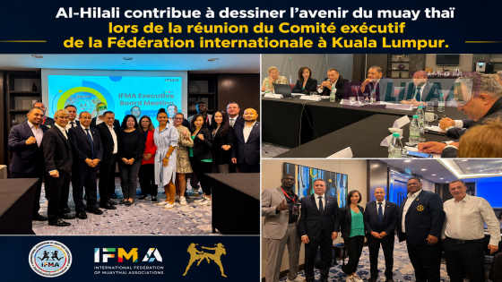 Al-Hilali contribue à dessiner l’avenir du muay thaï lors de la réunion du Comité exécutif de la Fédération internationale à Kuala Lumpur.